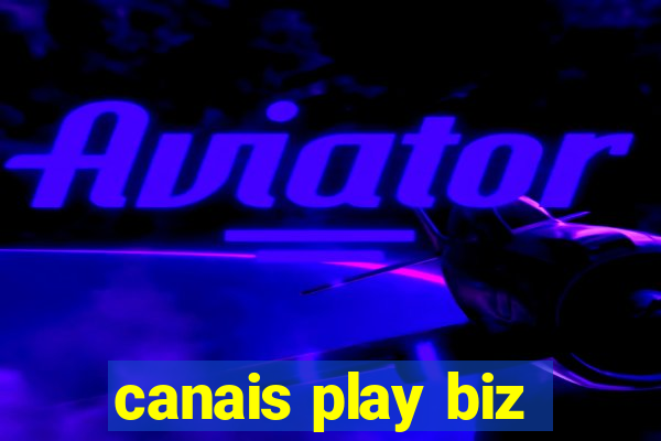 canais play biz